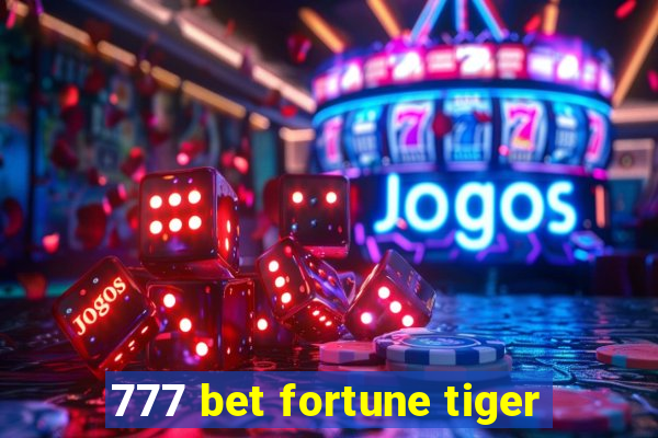 777 bet fortune tiger